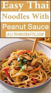 Tangy And Sweet Thai Noodles With Peanut Sauce Recipe- All Thing Crafts